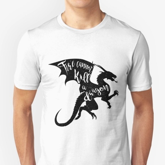 Fire cannot kill a dragon - Thrones Typography T-Shirts