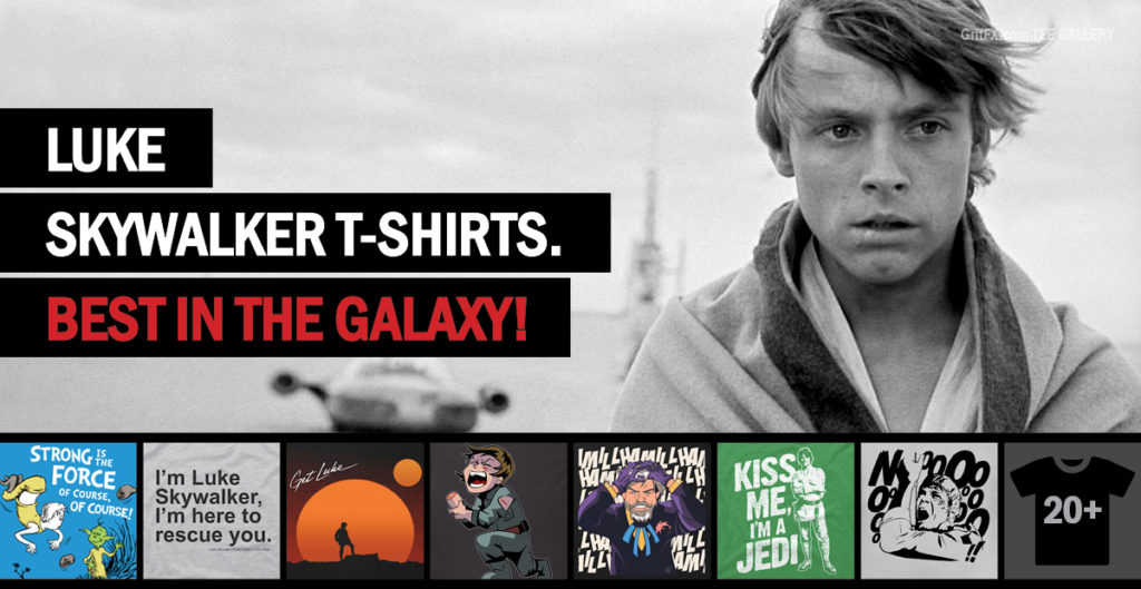 Luke Skywalker T-Shirts! Best in the Galaxy! - GritFX Tees