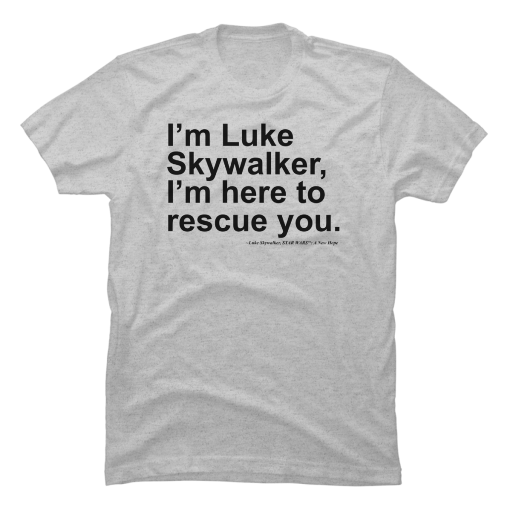 Here to Rescue You - Luke Skywalker T-Shirts